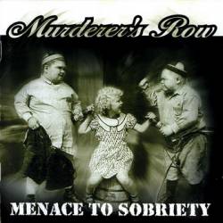 Murderer's Row : Menace to Sobriety